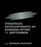 Shireen Hunter, Shireen Hunter - Strategic Developments in Eurasia After 11 September