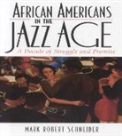 Mark R. Schneider, Mark Robert Schneider, Nina Mjagkij, Jacqueline M. Moore - African Americans in the Jazz Age