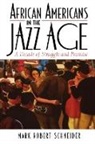 Mark R Schneider, Mark R. Schneider, Mark Robert Schneider, Nina Mjagkij, Jacqueline M. Moore - African Americans in the Jazz Age
