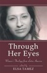 Elsa (EDT) Tamez, Elsa Tamez - Through Her Eyes