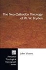 John Vissers, John A. Vissers - The Neo-Orthodox Theology of W. W. Bryden