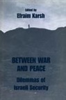 Efraim Karsh, Efraim (King''''s College London Karsh, Karsh Efraim, Efraim Karsh, Karsh Efraim - Between War and Peace