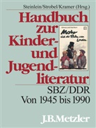Theodor Brüggemann, Thomas Kramer, Rüdiger Steinlein, Heid Strobel, Heidi Strobel - Handbuch zur Kinderliteratur und Jugendliteratur: SBZ / DDR, Von 1945 bis 1990