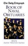 David Twiston Davies, David Twiston Davies, David Twiston Davies, David Twiston Davies - 'Daily Telegraph' Book of Naval Obituaries