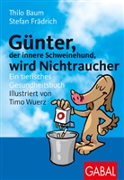 Bau, Thilo Baum, Frädric, Stefa Frädrich, Stefan Frädrich, Wuerz... - Günter, der innere Schweinehund, wird Nichtraucher
