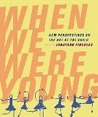 Jonathan Fineberg, Jonathan David (EDT) Fineberg, Jonathan Fineberg, Fineberg Jonathan - When We Were Young