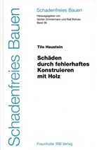 Tilo Haustein, Ruhnau, Ralf Ruhnau, Manuela Wallisser, Günte Zimmermann, Günter Zimmermann - Schäden durch fehlerhaftes Konstruieren mit Holz.