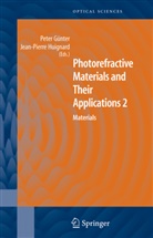 Peter Gunter, Pete Günter, Peter Günter, Jean Pierre Huignard, Jean-Pierre Huignard, Pierre Huignard... - Photorefractive Materials and Their Applications 2. Vol.2