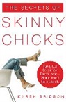 Bridson, Karen Bridson, Bridson Karen - Secrets of skinny chicks: how to