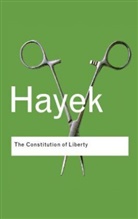 F A Hayek, F. A. Hayek, F.A. Hayek, Friedrich A. Hayek, Friedrich A. Von Hayek, Irwin Stelzer - Constitution of Liberty