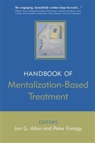 Allen, Jg Allen, jon Allen, Jon G Allen, Jon G. Allen, Jon G. (Menninger Clinic Allen... - Handbook of Mentalization-Based Treatment