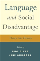 J Clegg, Judy Clegg, Judy (University of Sheffield Clegg, Judy Ginsborg Clegg, Jane Ginsborg, Judy Clegg... - Language and Social Disadvantage