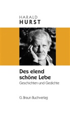 Harald Hurst - Des elend schöne Lebe