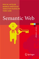 Pasca Hitzler, Pascal Hitzler, Marku Krötzsch, Markus Krötzsch, Sebastia Rudolph, Sebastian Rudolph... - Semantic Web