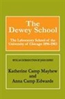 John Dewey, Anna Edwards, Anna Camp Edwards, Anna Camp Mayhew Edwards, Katherine Camp Mayhew - Dewey School