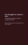 P. Plant, Raymond Beech Plant, PLANT RAYMOND BEECH MATT HICKSON, Matt Beech, Kevin Hickson, Raymond Plant - Struggle for Labour''s Soul