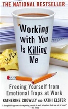 Crowle, Katherin Crowley, Katherine Crowley, Elster, Kathi Elster - Working with You is Killing Me