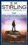 S M Stirling, S. M. Stirling, S.M. Stirling - The Protector's War
