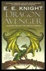 E. E. Knight, E.E. Knight - Dragon Avenger