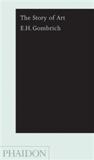 E H Gombrich, E. H. Gombrich, E.H Gombrich, EH Gombrich, Ernst H Gombrich, Ernst H. Gombrich... - The Story of Art