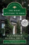 Alexander McCall Smith - The Right Attitude to Rain