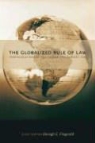 Oonagh E. Fitzgerald - The Globalized Rule of Law: Relationships Between International and Domestic Law