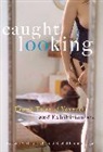 Alison (Alison Tyler) Tyler, Alison Bussel Tyler, Rachel Kramer Bussel, Alison Tyler - Caught Looking