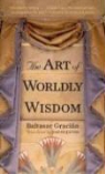 Baltasar Gracian, Baltasar/ Jacobs Gracian, Joseph Jacobs - The Art of Worldly Wisdom