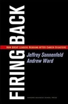 Jeffrey Sonnenfeld, Jeffrey A. Sonnenfeld, Andrew Ward - Firing Back