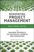 Dov Dvir, Dvir Dov, Aaron Shenhar, Aaron J. Shenhar - Reinventing Project Management