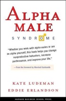 Eddie Erlandson, Ludeman, Kate Ludeman - Alpha male syndrome curb the belli