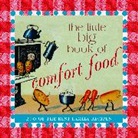 Katrin Fried, Katrina Fried, Lena Tabori, Natasha Tabori Fried, Diana Van Buren, Diana/ Fried Van Buren... - The Little Big Book of Comfort Food
