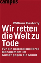 William Easterly, William R. Easterly - Wir retten die Welt zu Tode