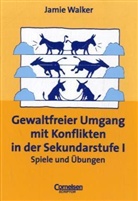 Jamie Walker - Gewaltfreier Umgang mit Konflikten in der Sekundarstufe I