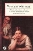Susan Thesenga, Andres Leites - Vivir sin máscaras