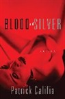 Patrick Califia - Blood And Silver