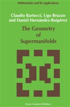 Bartocci, C Bartocci, C. Bartocci, Claudio Bartocci, Bruzzo, U Bruzzo... - The Geometry of Supermanifolds