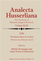 Kronegger, M Kronegger, M. Kronegger, Tymieniecka, Tymieniecka, Anna-Teresa Tymieniecka... - Life the Human Quest for an Ideal