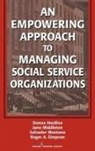 Donna Hardina, Donna Phd Hardina, Donna/ Middleton Hardina, Jane Middleton, Jane Dsw Middleton, Salvador Montana... - An Empowering Approach to Managing Social Service Organizations