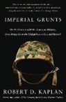 Robert D. Kaplan - Imperial Grunts