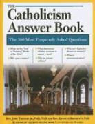 Kenneth Brighenti, Rev Brighenti, John Trigilio, Jr Trigilio, John Trigilio Jr - The Catholicism Answer Book