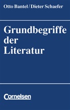Ott Bantel, Otto Bantel, Dieter Schaefer - Grundbegriffe der Literatur