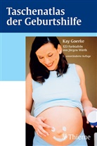 Kay Goerke, Kay (Dr. med.) Goerke, Jürgen Wirth - Taschenatlas der Geburtshilfe