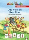 Lydia Hauenschild, Gertrud Schrör - Das weiss ich über Ritter