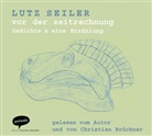 Lutz Seiler, Christian Brückner, Lutz Seiler - Vor der Zeitrechnung, 1 Audio-CD (Hörbuch)