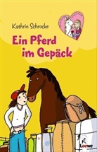 Kathrin Schrocke, Claudia Weikert - Ein Pferd im Gepäck (Band 12)