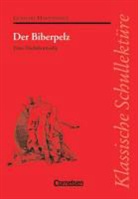 Diete Ernst, Fellner von Felde, Gerhar Hauptmann, Gerhart Hauptmann, Dieter Ernst, Ekkehar Mittelberg - Klassische Schullektüre: Der Biberpelz