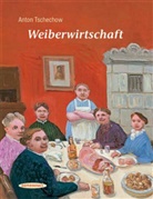 Anton Tschechow, Anton Pawlowitsch Tschechow - Weiberwirtschaft