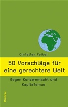 Christian Felber - 50 Vorschläge für eine gerechtere Welt
