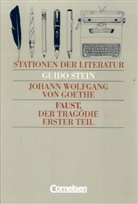 Johann Wolfgang Von Goethe, Guido Stein - Stationen der Literatur: Faust, Der Tragödie erster Teil